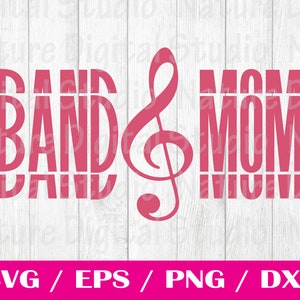 Band Mom SVG DXF JPEG Silhouette Cameo Cricut band mom svg iron on Band mom group shirt Band mom desing Band Svg Instant Download - Cut File