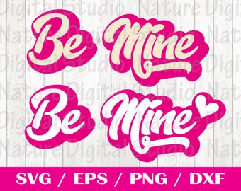Be Mine SVG - Valentine SVG - Valentine PNG - Retro Valentines Png - Valentines Day Svg - Retro Svg - Valentines - Valentines Png - Be Mine