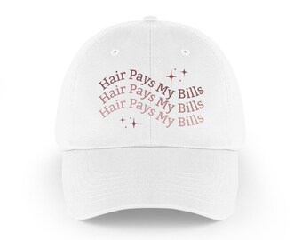 Hair Pays My Bills Baseball Cap ~ Hair Stylist Hat ~ Hair Stylist Gift
