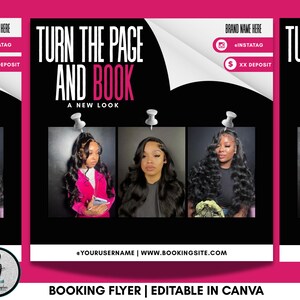 May include: A black and pink flyer with the text "TURN THE PAGE AND BOOK A NEW LOOK". The flyer includes three images of a person with long, wavy hair. The flyer also includes social media icons and the text "BOOKING FLYER | EDITABLE IN CANVA".