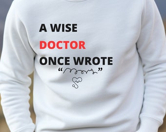 Sudadera con el texto "A Wise Doctor Once Wrote", regalo de agradecimiento para estudiantes de medicina, doctores nuevos, graduación de la facultad de medicina, regalo para doctores, facultad de medicina, regalo para médicos.