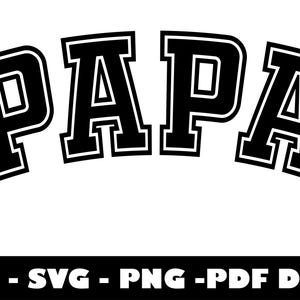 Instant Download,Papa Svg,Papa Varsity Svg, Dad Life, Papa Png,Papa Shirt, Cut File Cricut, Png,Pdf, Vector, Vinyl, Sticker.