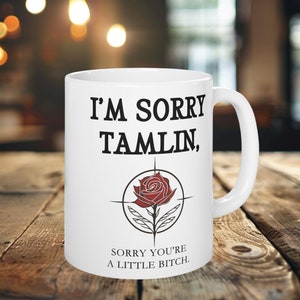 ACOTAR, I'm Sorry Tamlin, A Court of Thorns and Roses, Feyre Inspired by Sarah J Mass Book Series