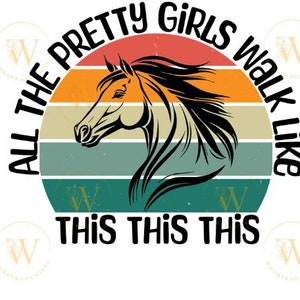 Cheval PNG SVG en téléchargement numérique Cricut Toutes les jolies filles marchent comme ça maman fille fille équitation équitation poney équine V2