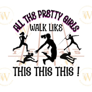 Atletismo Todas as garotas bonitas andam assim SVG, PNG Atletismo Garotas de Atletismo Esportes Corrida com barreiras Revezamento Salto em distância Salto em altura