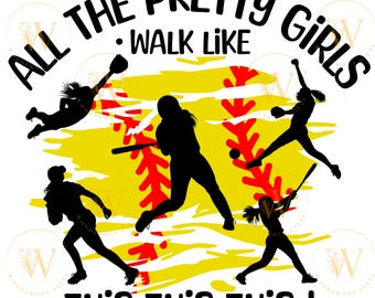 May include: Black and white silhouette design of softball players with the text "All the pretty girls walk like this this this!" on a yellow and red softball background.