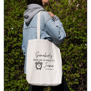 Somebody Wake Me Up when it&#39;s June, Teacher SVG, Digital Files for Cricut, DIY your own t-shirts, tote bags, sweatshirts and more