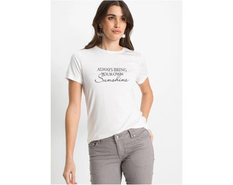 Always Bring Your Own Sunshine T-Shirt | Women T-Shirt | Round Neck | Motivational Shirt | Women Fashion