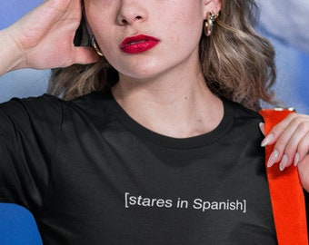Stares in Spanish Telenovela Shirt Funny Subtitles Spanglish Bilingual
