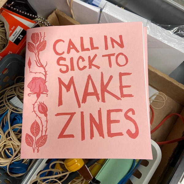 Llama para decir que estás enfermo y haz fanzines.