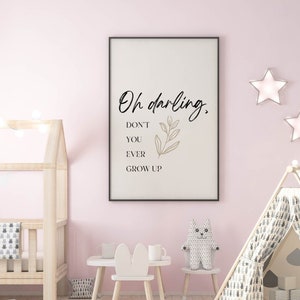 Oh darling, Don&#39;t you ever grow up, set of 2 wall art, Kids room, Nursery, Playroom, Wall decor, Neutral, Botanical