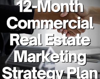 12-Month Commercial Real Estate Marketing Strategy Plan: A DFY Year of Social Media, SEO, Email, and Advanced Strategies + Notion Template