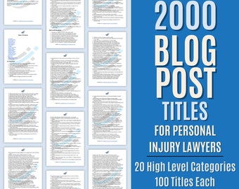 2000 Blog Post Titles for Personal Injury Attorneys: Boost Marketing and Sales Strategies for Your Law Firm