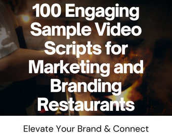 100 Engaging Sample Video Scripts for Marketing and Branding Restaurants: Elevate Your Brand & Connect with Customers