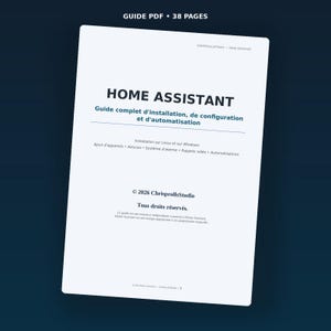 May include: A 38-page digital PDF guide titled Home Assistant, featuring a complete installation, configuration, and automation manual. The document includes sections on Linux and Windows installation, device setup, alarms, and video alerts.