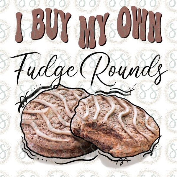 I Buy My Own Fudge Rounds Svg Etsy