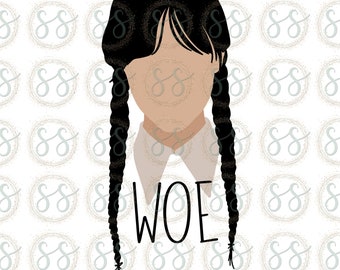 Woe | Wednesday Addams | Sublimation Design Digital Download