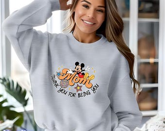 Mickey Mouse Mother's Day Sweatshirt, Retro Disney Thank You for Being You Mom Gift