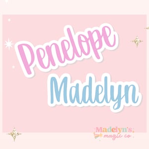 May include: Pink and blue cursive text on a pink background. The text reads "Penelope Madelyn" with a small logo at the bottom that reads "Madelyn's magic co."