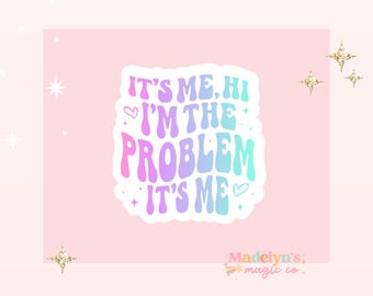I'm the problem it's me sticker ~ Problem Sticker  Sticker ~ I'm the problem sticker