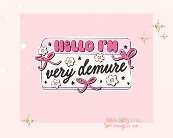 Hello I'm Demure Pink BowSticker ~ Demure Cutesy Sticker ~ Girly Sticker ~ Water Bottle Sticker ~ Laptop Sticker ~ FREE SHIPPING!