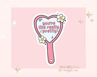 You're like really pretty sticker ~ Funny Sticker ~ Laptop Sticker ~ Water Bottle Sticker ~ Mean Girls Sticker