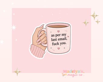 Per my Last Email Sticker ~ Funny Sticker ~ Laptop Sticker ~ Water Bottle Sticker ~ Snarky Stickers