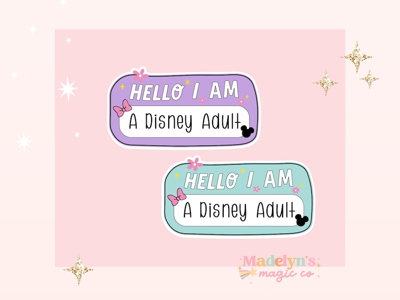 May include: Two stickers on a pastel pink background. Each sticker has a name tag design with the text "HELLO I AM A Disney Adult." One tag is purple, the other is teal. Both have a Mickey Mouse silhouette.