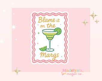 Blame it on the margs sticker ~water sticker ~margarita sticker ~ water bottle sticker ~ girly sticker ~ funny sticker
