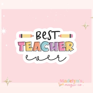 Best Teacher Ever Sticker ~ Teacher Sticker  ~ Water Bottle Sticker ~ Laptop Sticker ~ FREE SHIPPING!