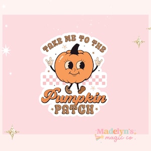 May include: A retro-style illustration of a smiling pumpkin with the text "Take me to the Pumpkin Patch" in a vintage font. The pumpkin is wearing a checkered pattern and has a star on its head.