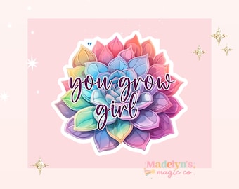 You grow girl sticker~ plant sticker ~ plant mom ~ Laptop and Water bottle stickers plant lover stickers