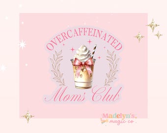 Overcaffeinated Mom's Club Sticker ~ Laptop Sticker ~ Tumbler Sticker ~ Iced Coffee Sticker ~ Coffee Sticker