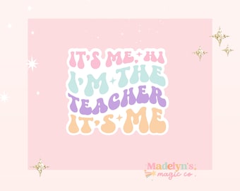 I'm the teacher it's me sticker ~ Teacher Sticker~ Swiftie Sticker ~ Water Bottle Sticker ~ Laptop Sticker ~ FREE SHIPPING! ~Teacher Sticker