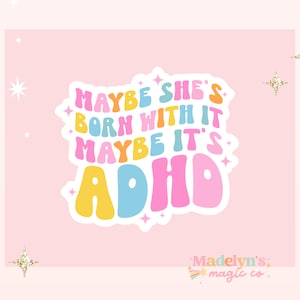 Maybe it's ADHD Sticker ~ ADHD Girl ~ Funny Sticker ~ Laptop Sticker ~ Water Bottle Sticker