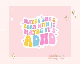 Maybe it's ADHD Sticker ~ ADHD Girl ~ Funny Sticker ~ Laptop Sticker ~ Water Bottle Sticker