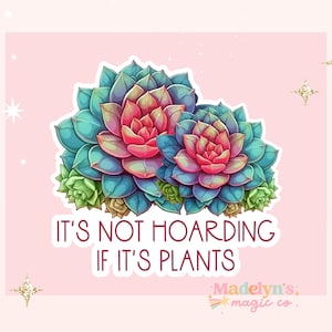 It&#39;s Not Hoarding if its plants sticker~ plant sticker ~ plant mom ~ Laptop and Water bottle stickers plant lover stickers