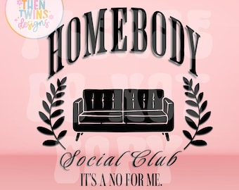 Homebody Social Club Png! Introvert png!