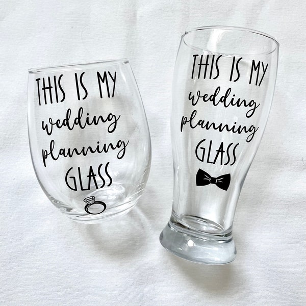 Wedding Planning Glass Set | His and Hers Glass Set | Engagement Gift | Fiancee Presents | Beer and Wine Glass