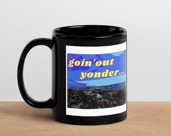 Goin' Out Yonder Mug