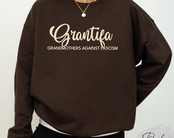 Grantifa Grandmothers Against Fascism Sweatshirt, Protest Sweatshirt, Pro Democracy Sweater, Anti-Fascism Gift, Grandma Gift