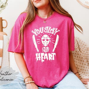 You Slay My Heart Shirt, Jason Voorhees Shirt, Friday The 13th Shirt, Scary Valentine Shirt, Horror Movie Shirt, Creepy Valentine Shirt
