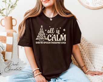All Is Calm Said No Speech Therapist T-shirt, Funny Therapist Christmas Tee, Slp Xmas Shirt, Speech Therapy Tshirt, SLP Xmas tee