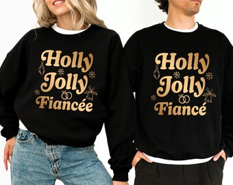 Fiancee Christmas Couple Sweatshirt, Holly Jolly fiance, Fiancee Matching Christmas Sweater, Engagement Gift, Xmas Gifts for Her Him