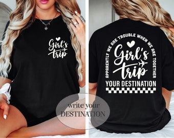 Customizable Girls Trip tee, Personalized destination shirt, Create your own girls' getaway shirt, Custom girls' weekend top, Trip memories