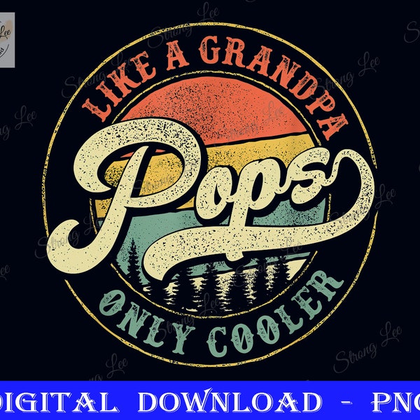 Pops Like a Grandpa Only Cooler Png, Vintage Father's Day, Dad Sublimation Design, Father's Day Png, Happy Father's Day, Retro Gift Pops Dad