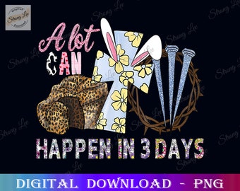 Vintage Christian Easter Day, Easter Sublimation PNG Design, Hand Drawn Digital Download, Easter Day PNG, A Lot Can Happen in 3 Days PNG
