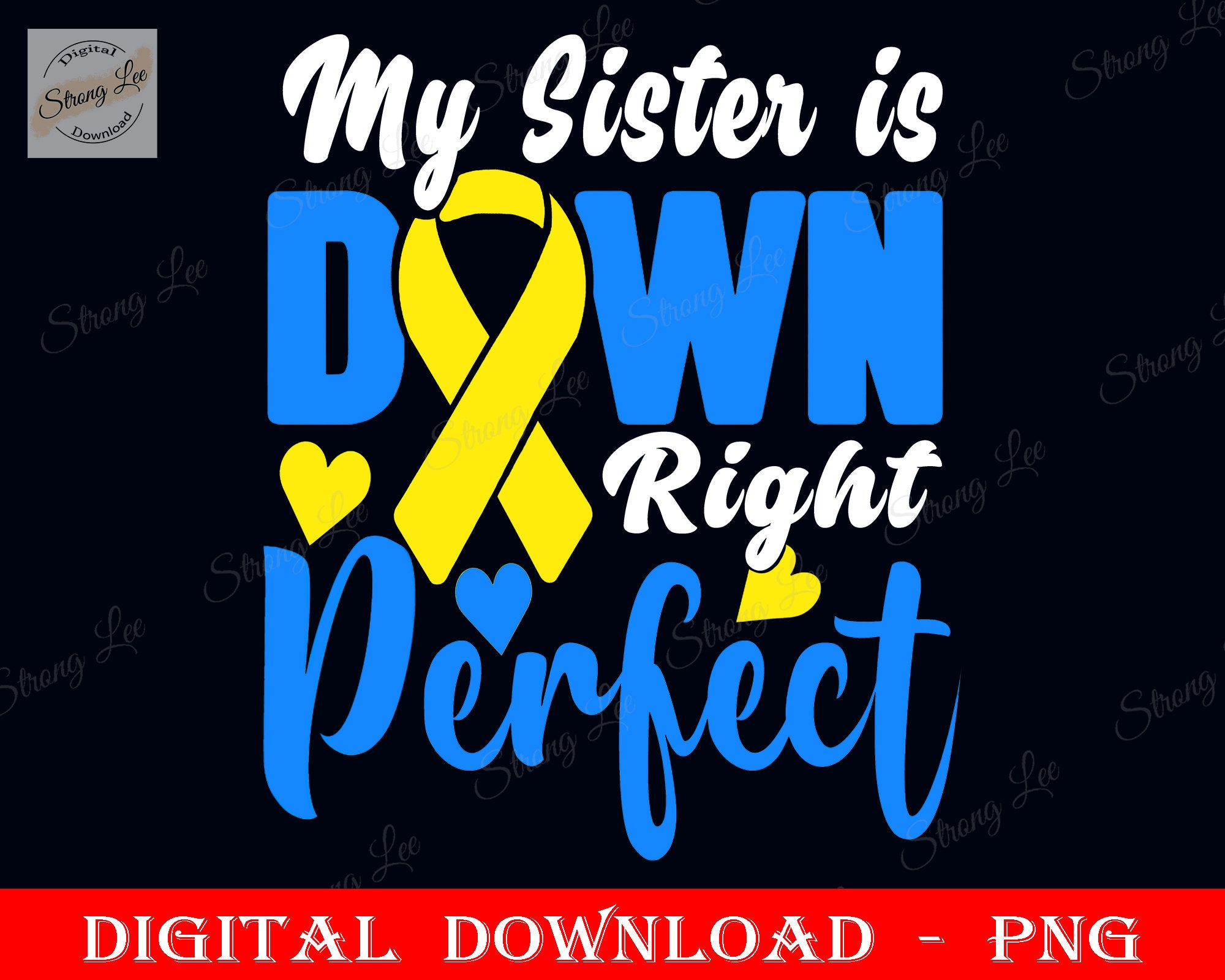Custom Down Syndrome Png, My Sister is Down Right Perfect Down Syndrome ...