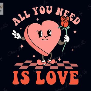 Valentine’s Day Png, Groovy Retro Valentine&#39;s Day Digital Sublimation, All You Need Is Love Png, Funny Heart Png, Love Png, Valentines Retro