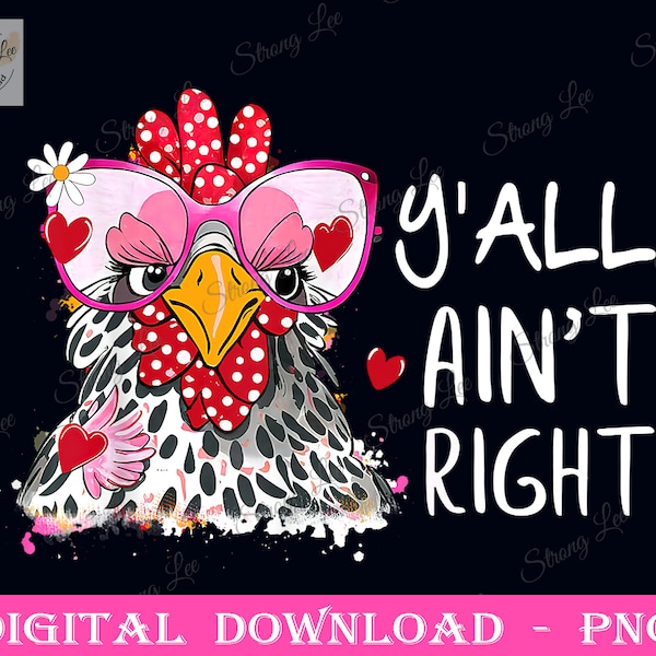 Y'all Ain't Right Mother's Day Png, Funny Chick Chicken Mother's Day, Mom Sublimation Design, Mama Day Png, Happy Mother's Day, Love Mom Png